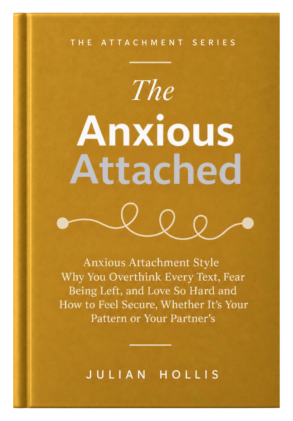 The Anxious Attached by Julian Hollis — book cover