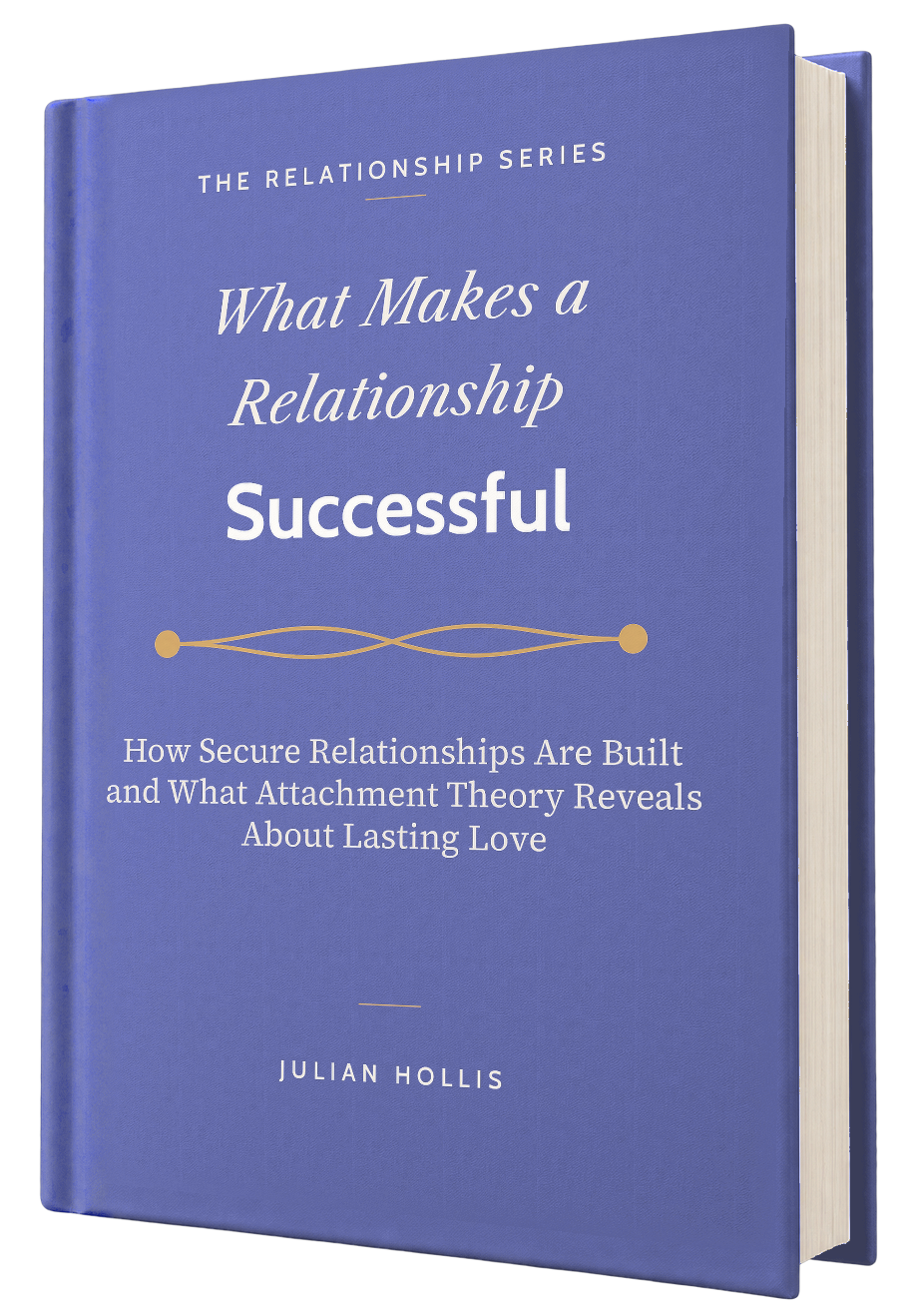 What Makes a Relationship Successful by Julian Hollis — relationship book cover