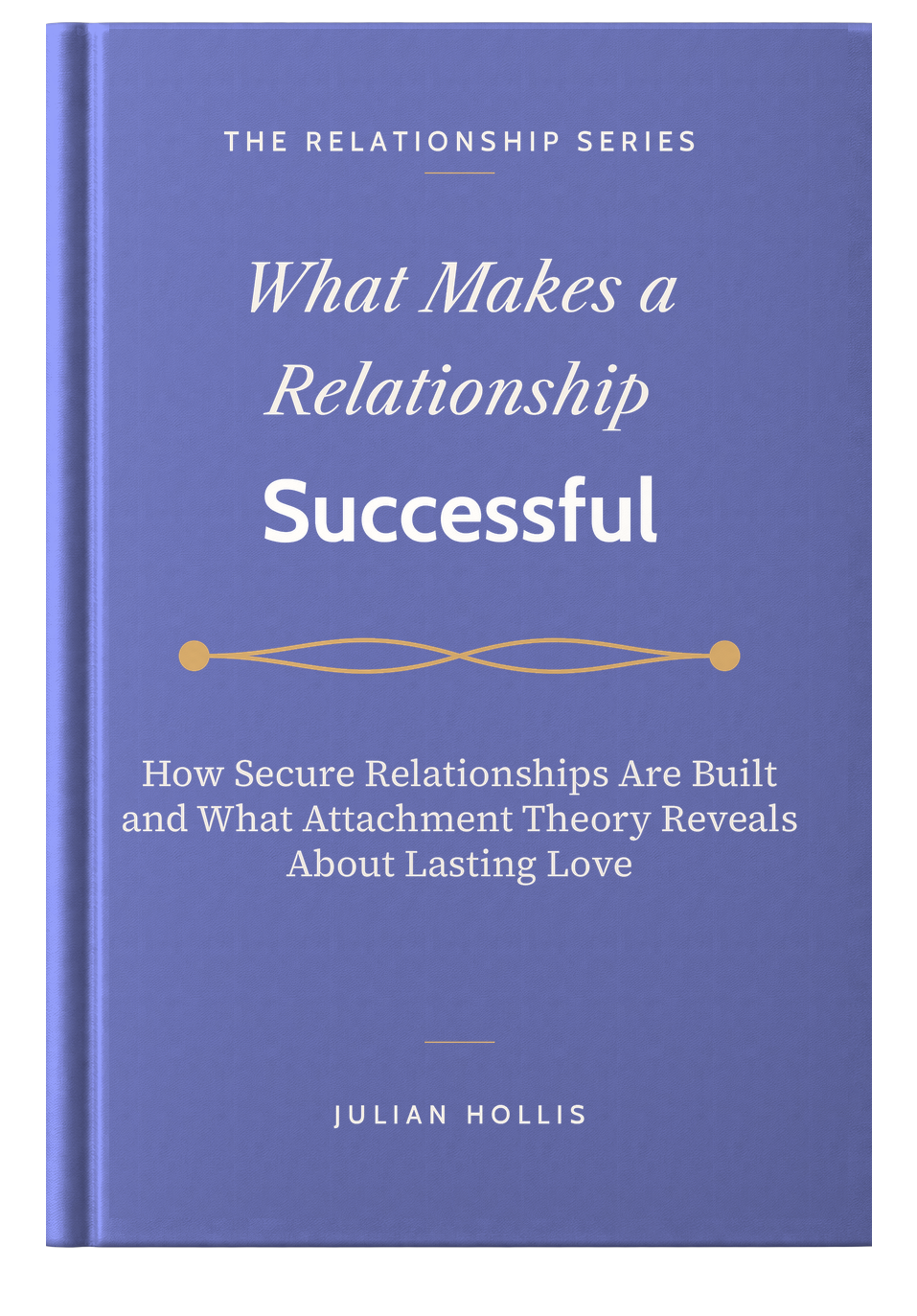 What Makes a Relationship Successful by Julian Hollis, book cover
